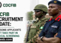 CDCFIB Recruitment Update: Why Some Applicants Won’t Take Part in the Physical Screening Exercise