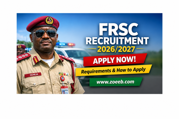 FRSC Recruitment 2026/2027 Portal: Application Form, Requirements, Dates and How to Apply Online