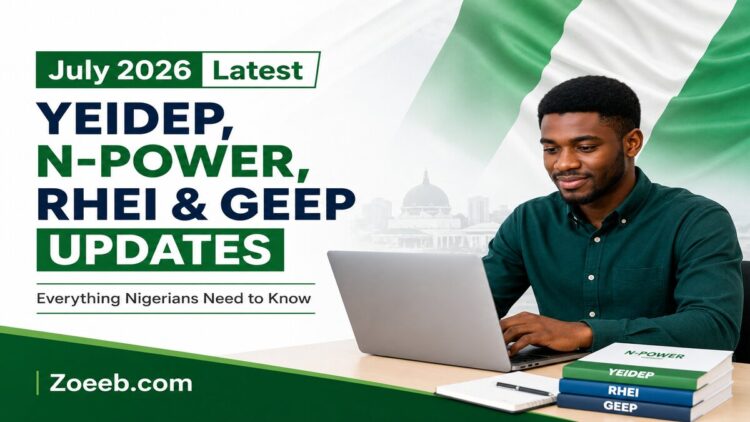 July 2026 Latest YEIDEP, N-Power, RHEI & GEEP Updates