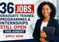 36 Jobs, Graduate Trainee Programmes & Internships Still Open This August - Apply Now